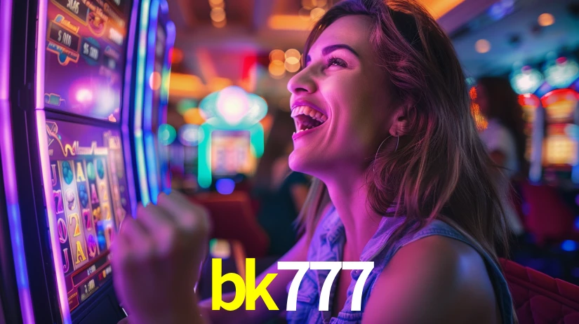 bk777: Jogos de Caça-Níqueis-Altas Recompensas, Roleta-Velocidade, Blackjack-Desafios Máximos